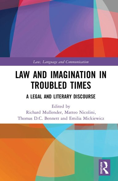 Richard Mullender, Matteo Nicolini, Thomas D.C. Bennett, Emilia Mickiewicz - Law and Imagination in Troubled Times, Inbunden