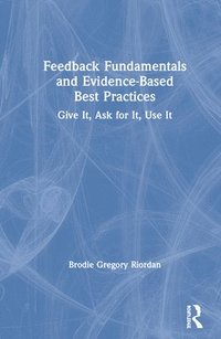 bokomslag Feedback Fundamentals and Evidence-Based Best Practices