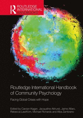 Carolyn Kagan, Jacqueline Akhurst, Jaime Alfaro, Rebecca Lawthom, Michael Richards, Alba Zambrano, South Africa) Akhurst, Jacqueline (Rhodes University - Routledge International Handbook of Community Psychology, Inbunden