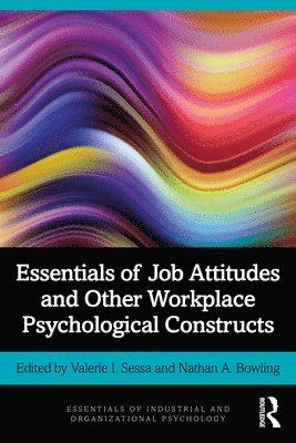 Essentials of Job Attitudes and Other Workplace Psychological Constructs 1