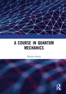 A Course in Quantum Mechanics 1