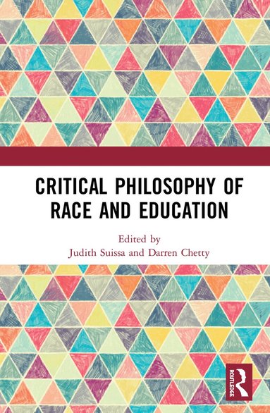 Judith Suissa, Darren Chetty - Critical Philosophy of Race and Education, Inbunden