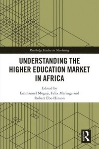 bokomslag Understanding the Higher Education Market in Africa