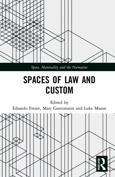 Edoardo Frezet, Marc Goetzmann, Luke Mason - Spaces of Law and Custom, Inbunden
