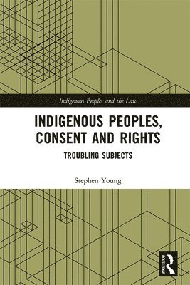 Indigenous Peoples, Consent and Rights 1