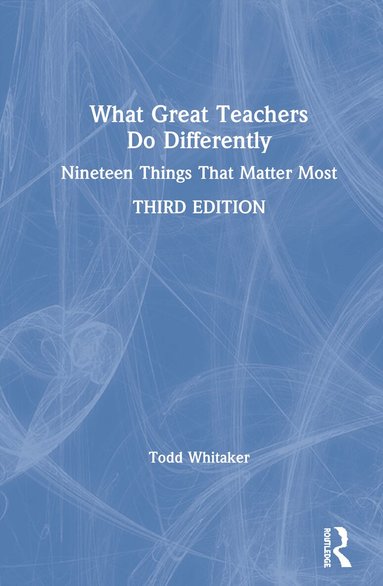 Todd Whitaker - What Great Teachers Do Differently, Inbunden