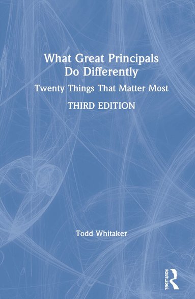 Todd Whitaker - What Great Principals Do Differently, Inbunden