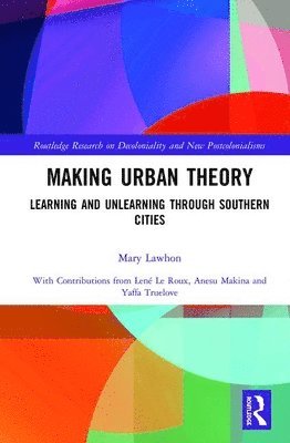 Mary Lawhon - Making Urban Theory, Inbunden