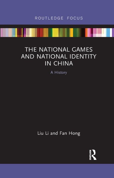Liu Li, Fan Hong - National Games and National Identity in China, Häftad