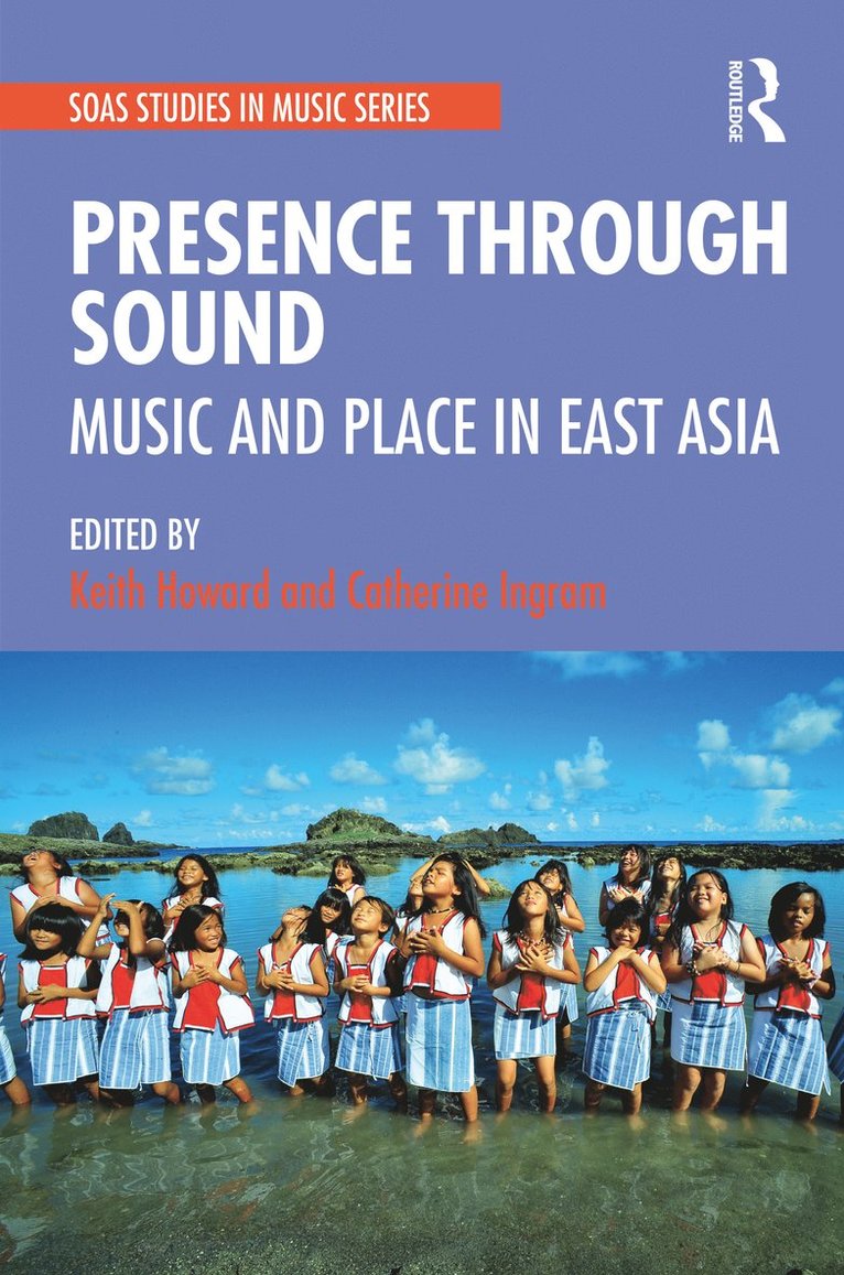 Keith Howard, Catherine Ingram, Australia.) Ingram, Catherine (University of Sydney - Presence Through Sound, Inbunden
