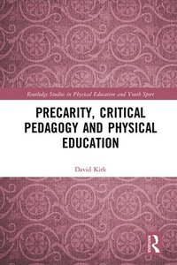 bokomslag Precarity, Critical Pedagogy and Physical Education