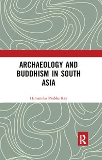 bokomslag Archaeology and Buddhism in South Asia