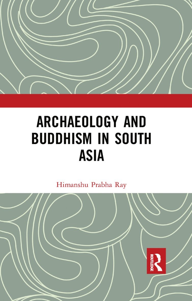 Archaeology and Buddhism in South Asia 1