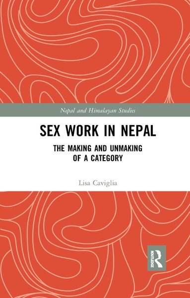Lisa Caviglia - Gender and Sex-Work in Nepal, Häftad