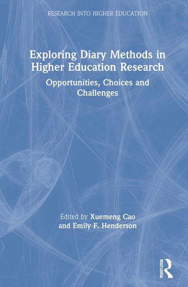 Xuemeng Cao, Emily F. Henderson - Exploring Diary Methods in Higher Education Research, Inbunden
