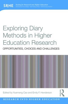 Xuemeng Cao, Emily F. Henderson - Exploring Diary Methods in Higher Education Research, Häftad