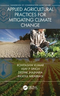 Maria Baghramian, Carlo Martini, Ireland) Baghramian, Maria (University College Dublin, Rohitashw Kumar, Vijay P. Singh, Vijay P Singh, Deepak Jhajharia - Applied Agricultural Practices for Mitigating Climate Change [Volume 2], Inbunden