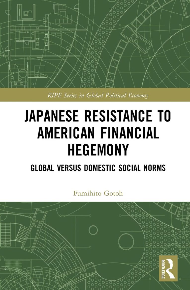 Fumihito Gotoh - Japanese Resistance to American Financial Hegemony, Inbunden