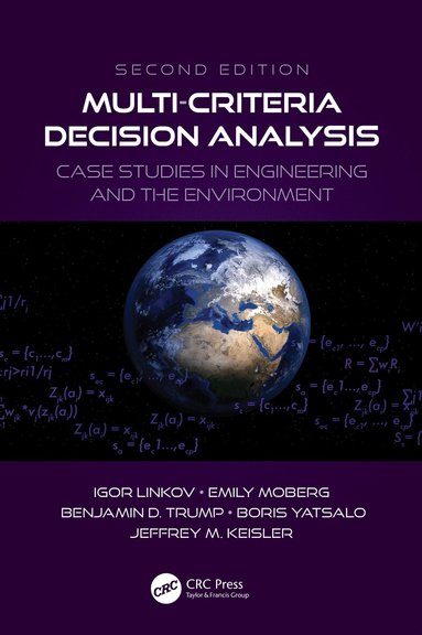 Igor Linkov, Emily Moberg, Benjamin D. Trump, Boris Yatsalo, Jeffrey M. Keisler - Multi-Criteria Decision Analysis, Inbunden