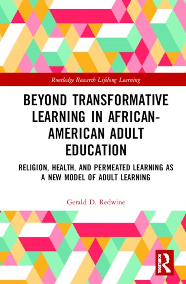 Gerald D. Redwine - Beyond Transformative Learning in African-American Adult Education, Inbunden