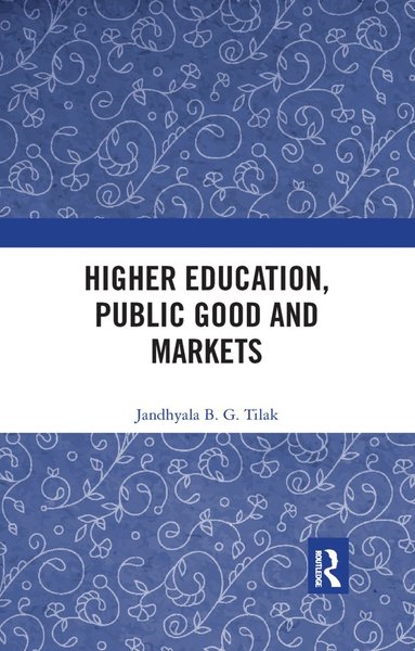 bokomslag Higher Education, Public Good and Markets