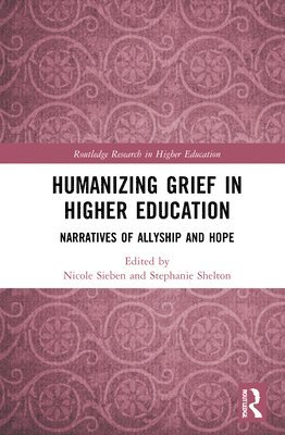 bokomslag Humanizing Grief in Higher Education