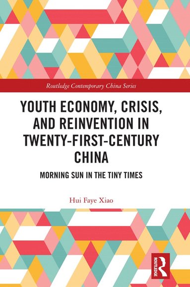 bokomslag Youth Economy, Crisis, and Reinvention in Twenty-First-Century China