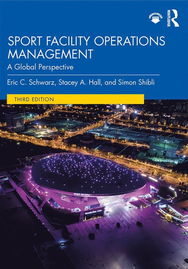 Simon Shibli, Eric Schwarz, Stacey Hall, UK) Shibli, Simon (Sheffield Hallam University, Eric C. Schwarz, Stacey A. Hall - Sport Facility Operations Management, Inbunden