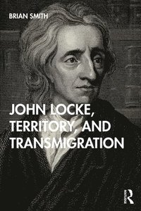 bokomslag John Locke, Territory, and Transmigration