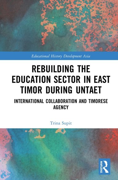bokomslag Rebuilding the Education Sector in East Timor during UNTAET
