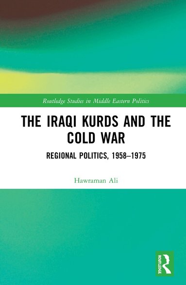 Hawraman Ali - Iraqi Kurds and the Cold War, Inbunden