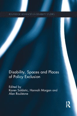 Disability, Spaces and Places of Policy Exclusion 1