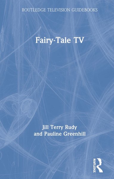 Jill Terry Rudy, Pauline Greenhill - Fairy-Tale TV, Inbunden