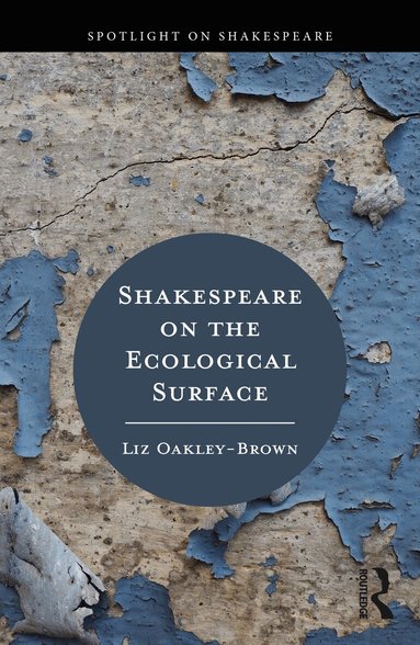 Liz Oakley-Brown - Shakespeare on the Ecological Surface, Häftad