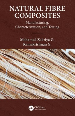 G. Mohamed Zakriya, G. Ramakrishnan, Mohamed Zakriya G., Ramakrishnan Govindan, Mohamed Zakriya G - Natural Fiber Composites, Inbunden