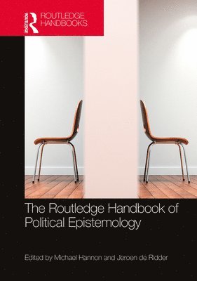 Michael Hannon, Jeroen de Ridder, UK) Hannon, Michael (University of Nottingham, The Netherlands) de Ridder, Jeroen (Vrije Universiteit Amsterdam - Routledge Handbook of Political Epistemology, Inbunden
