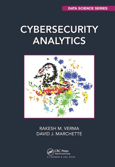 Rakesh M. Verma, David J. Marchette - Cybersecurity Analytics, Inbunden