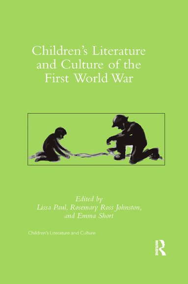 Lissa Paul, Rosemary R. Johnston, Emma Short - Children's Literature and Culture of the First World War, Häftad