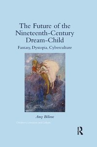 bokomslag The Future of the Nineteenth-Century Dream-Child
