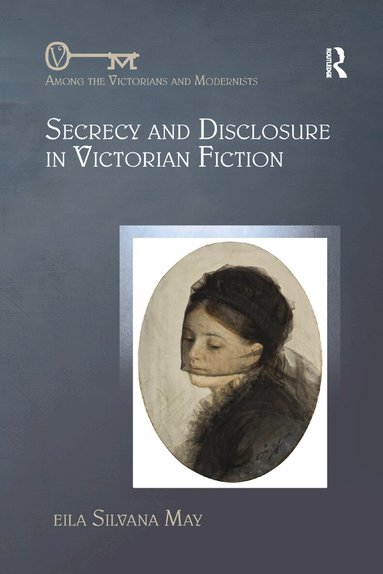 Leila Silvana May - Secrecy and Disclosure in Victorian Fiction, Häftad