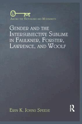 Erin Speese - Gender and the Intersubjective Sublime in Faulkner, Forster, Lawrence, and Woolf, Häftad