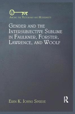 Erin Speese, USA) Speese, Erin (Duquesne University - Gender and the Intersubjective Sublime in Faulkner, Forster, Lawrence, and Woolf, Häftad