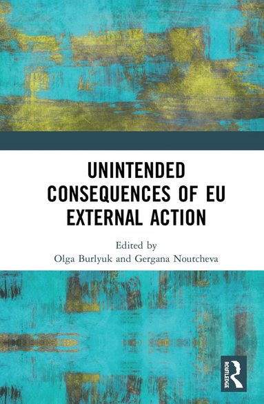 bokomslag Unintended Consequences of EU External Action