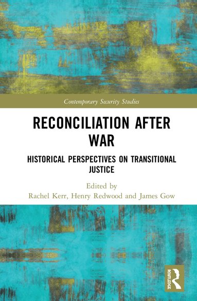 Rachel Kerr, Henry Redwood, James Gow - Reconciliation after War, Inbunden