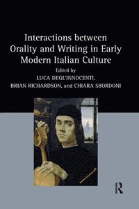 bokomslag Interactions between Orality and Writing in Early Modern Italian Culture
