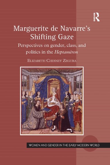 Elizabeth Chesney Zegura - Marguerite de Navarre's Shifting Gaze, Häftad