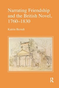 bokomslag Narrating Friendship and the British Novel, 1760-1830