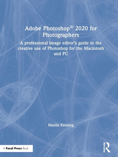 Martin Evening - Adobe Photoshop 2020 for Photographers, Inbunden