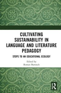 bokomslag Cultivating Sustainability in Language and Literature Pedagogy