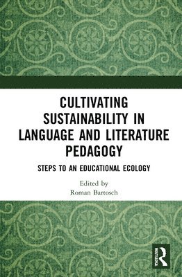 Cultivating Sustainability in Language and Literature Pedagogy 1